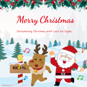 Streamlining Christmas with Lean Six Sigma